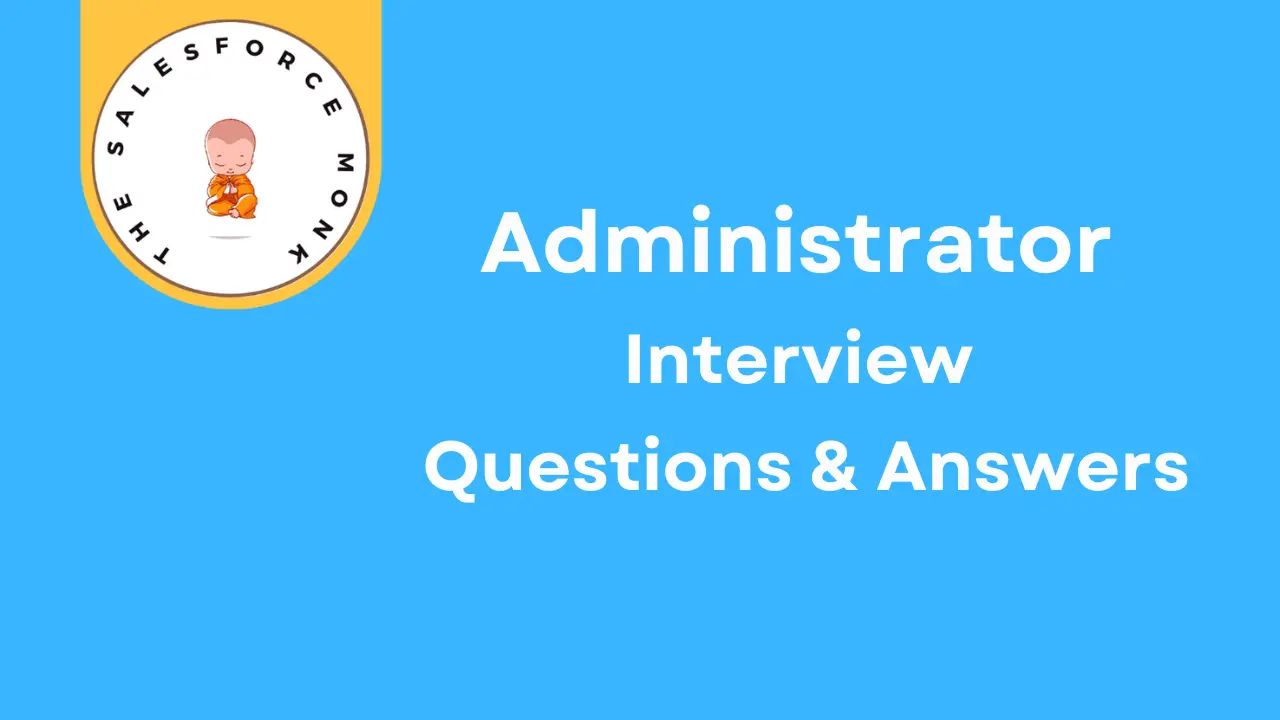 Salesforce Administrator Interview Questions & Answers - The Salesforce ...