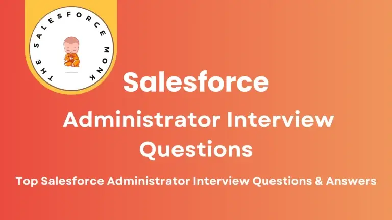 Salesforce Administrator Interview Questions & Answers