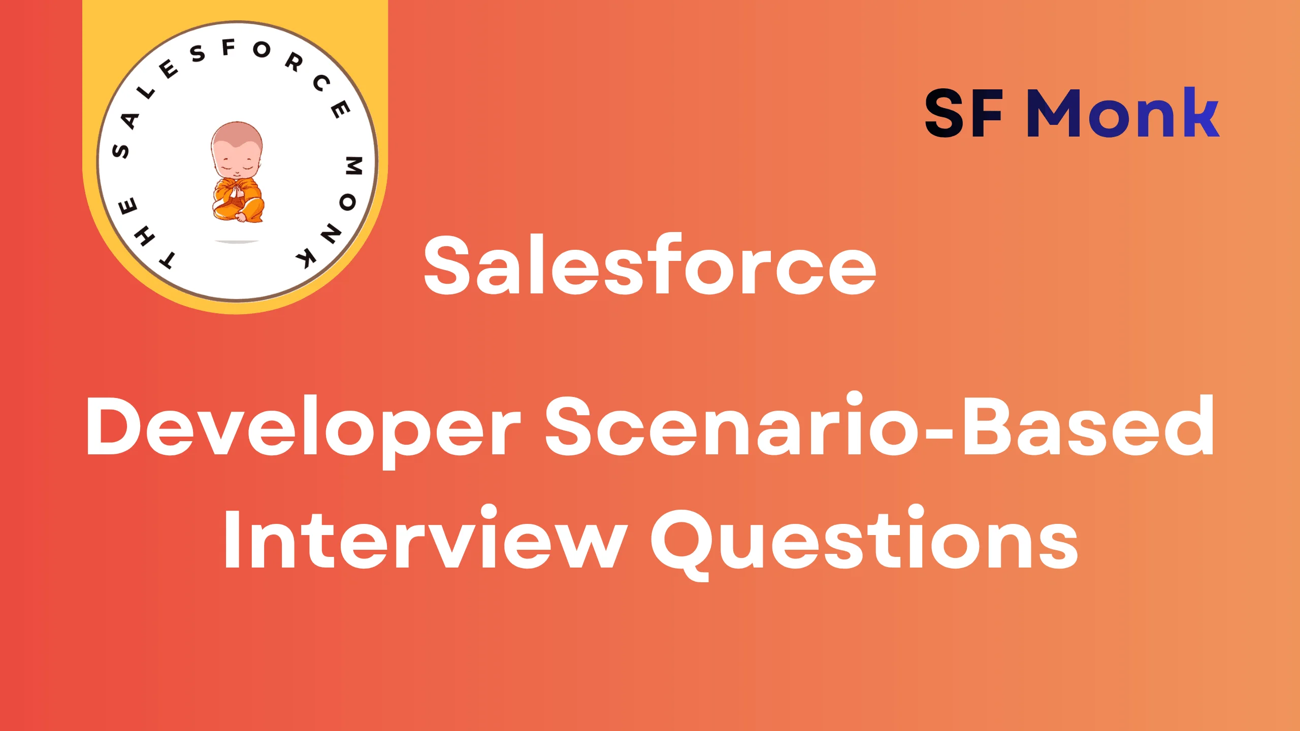 Salesforce Developer Scenario-Based Interview Questions